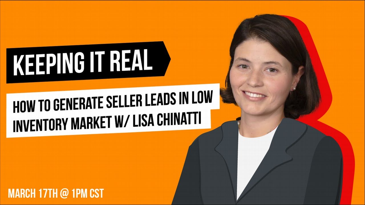 How To Generate Seller Leads in Low Inventory Market w/ Lisa Chinatti & Jason Posnick.