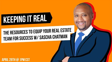 Keeping It Real: The Resources To Equip Your Real Estate Team for Success with Sascha Chatman